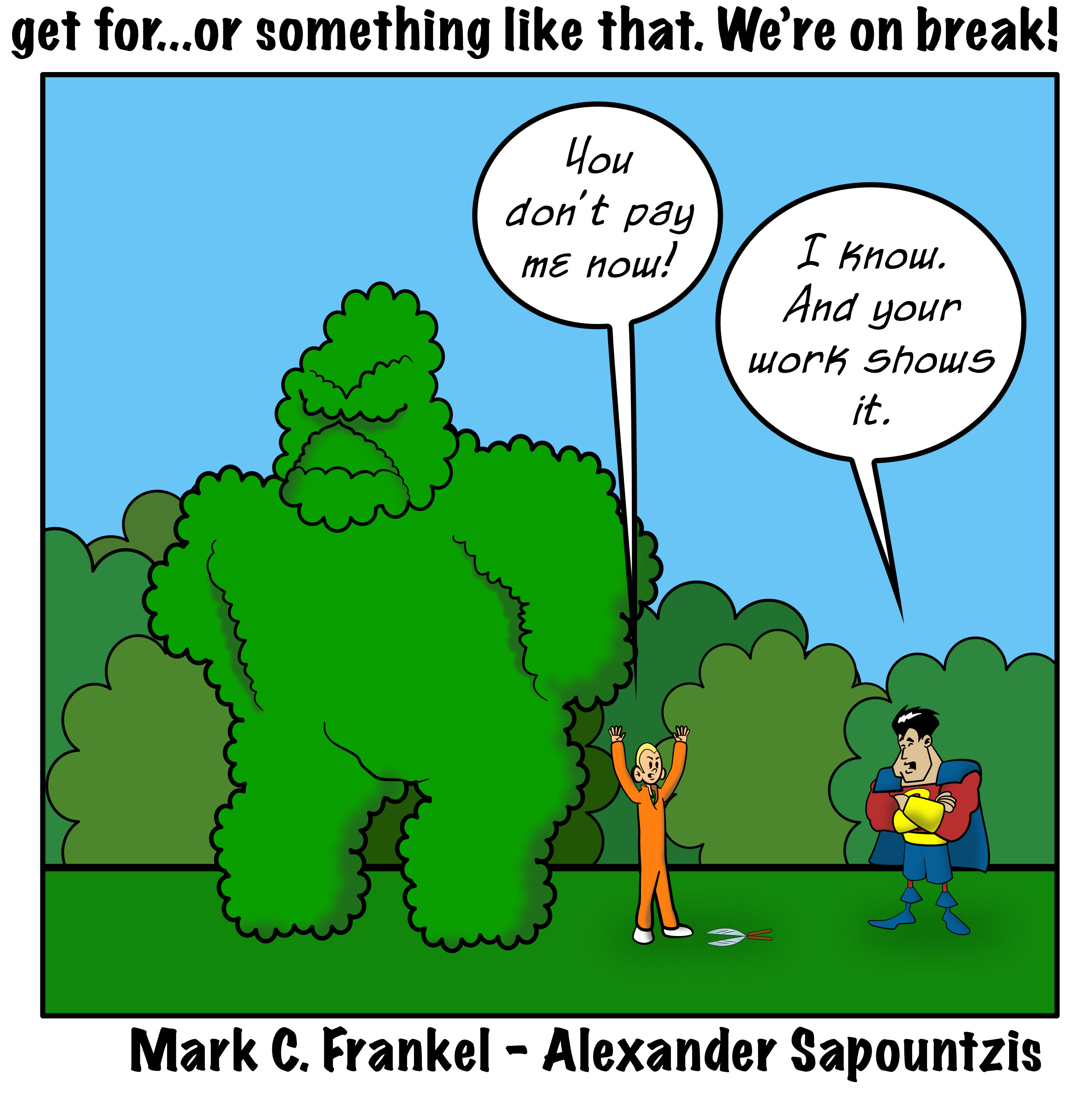 309-you-pay-what-you-get-for-or-something-like-that-were-on-break - Panel 3