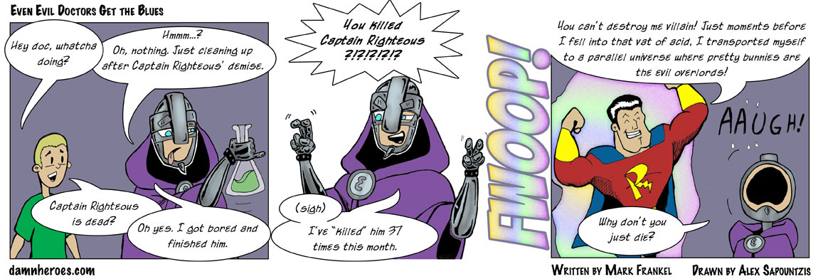 Even Evil Doctors Get the Blues