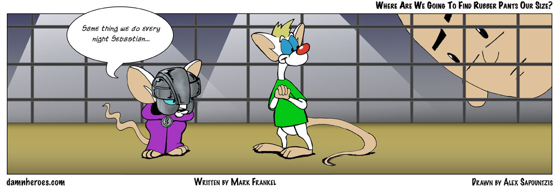 Where Are We Going To Find Rubber Pants Our Size?