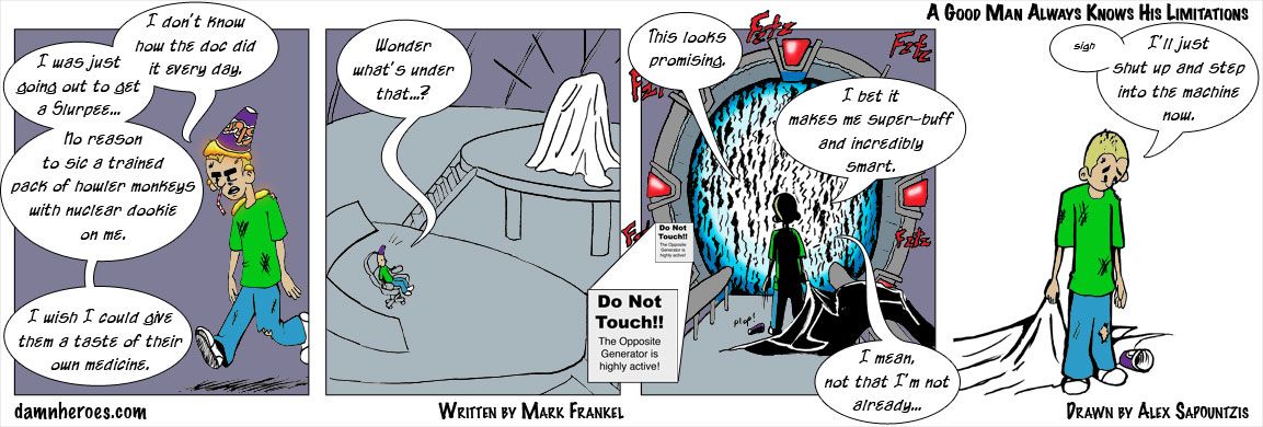 A good man always knows his limitations