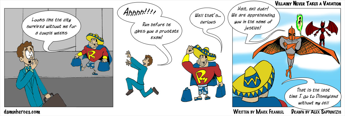 Villainy Never Takes a Vacation