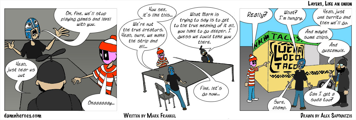 Layers. Like an onion.