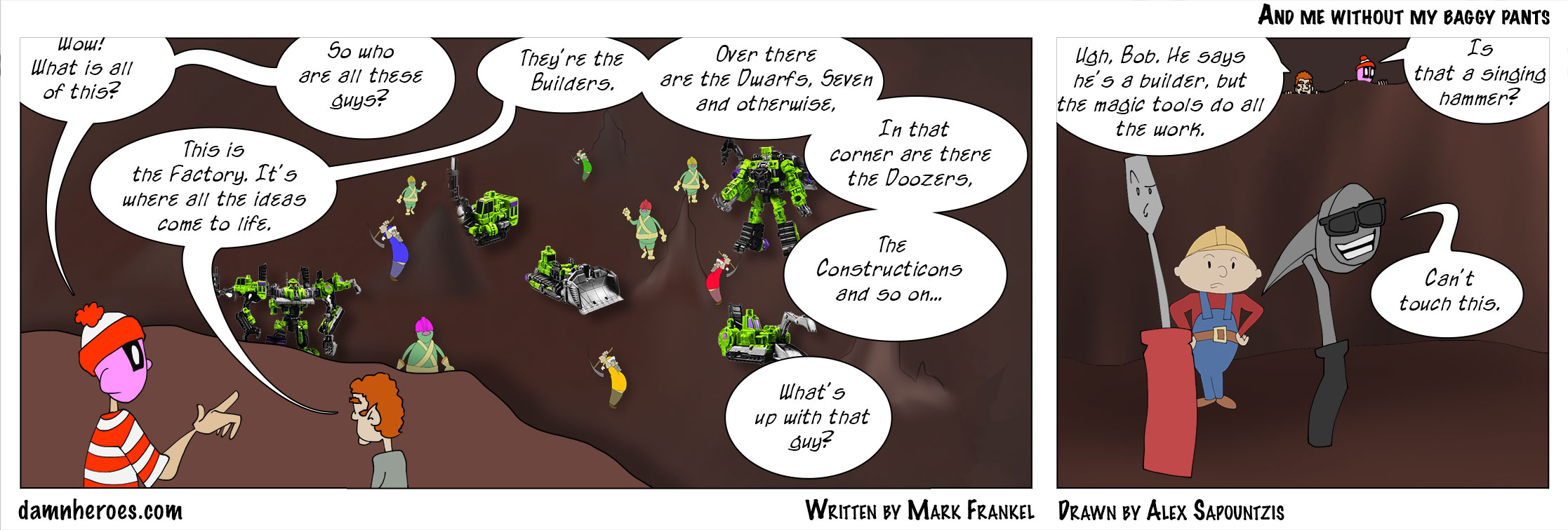 And me without my baggy pants