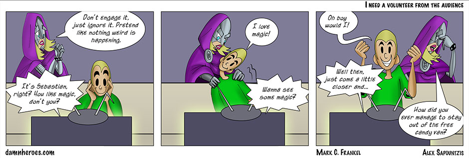 I need a volunteer from the audience