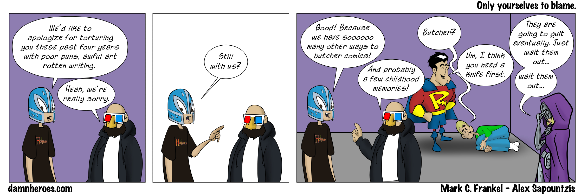 Only yourselves to blame