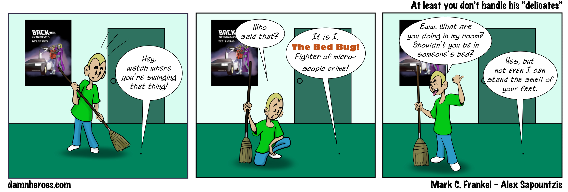 At least you don’t handle his “delicates”