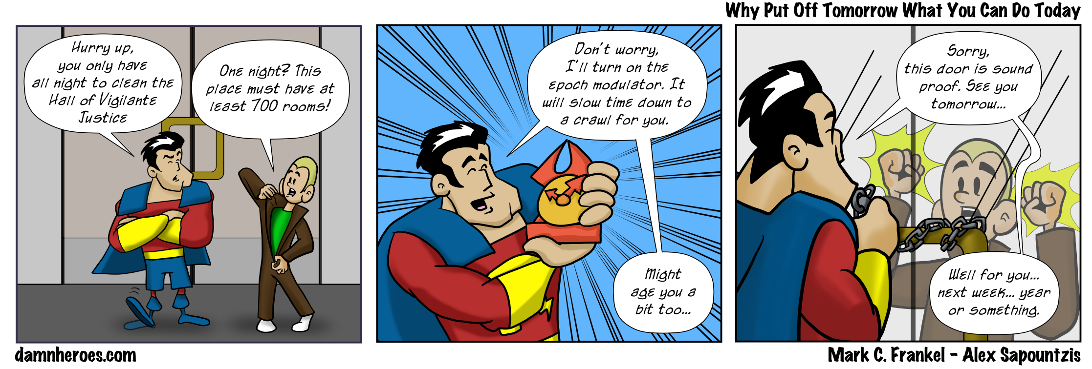 Why Put Off Tomorrow What You Can Do Today