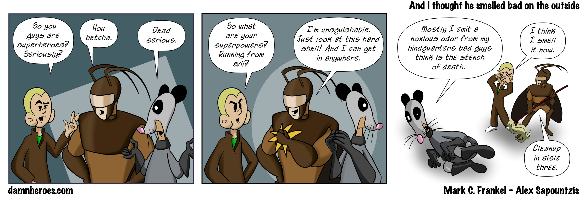 And I thought he smelled bad on the outside