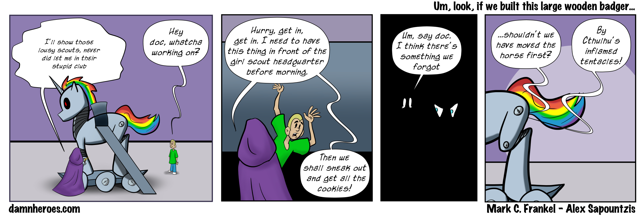 Um, look, if we built this large wooden badger…