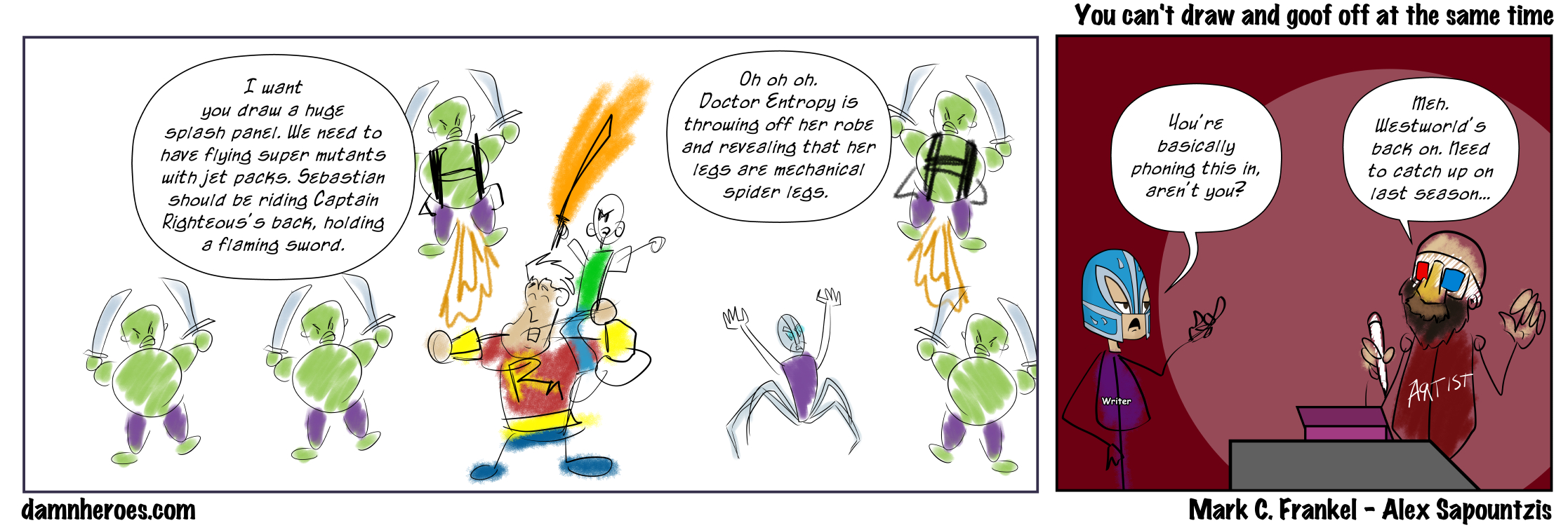 You can’t draw and goof off at the same time