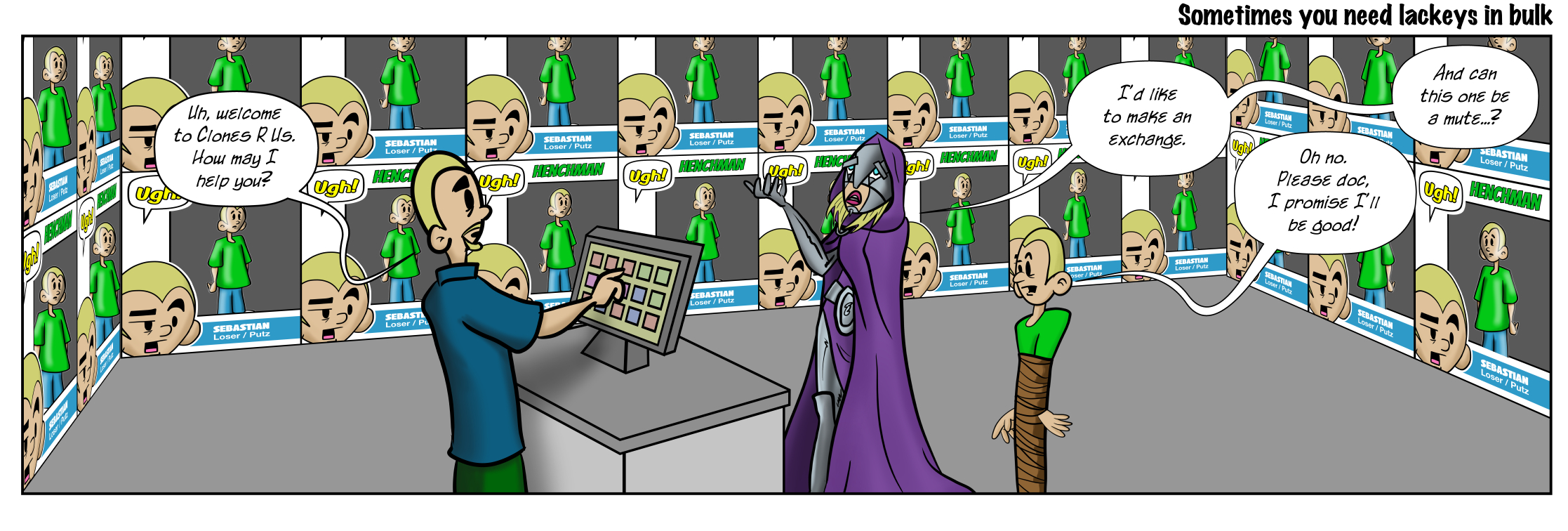 Sometimes you need lackeys in bulk