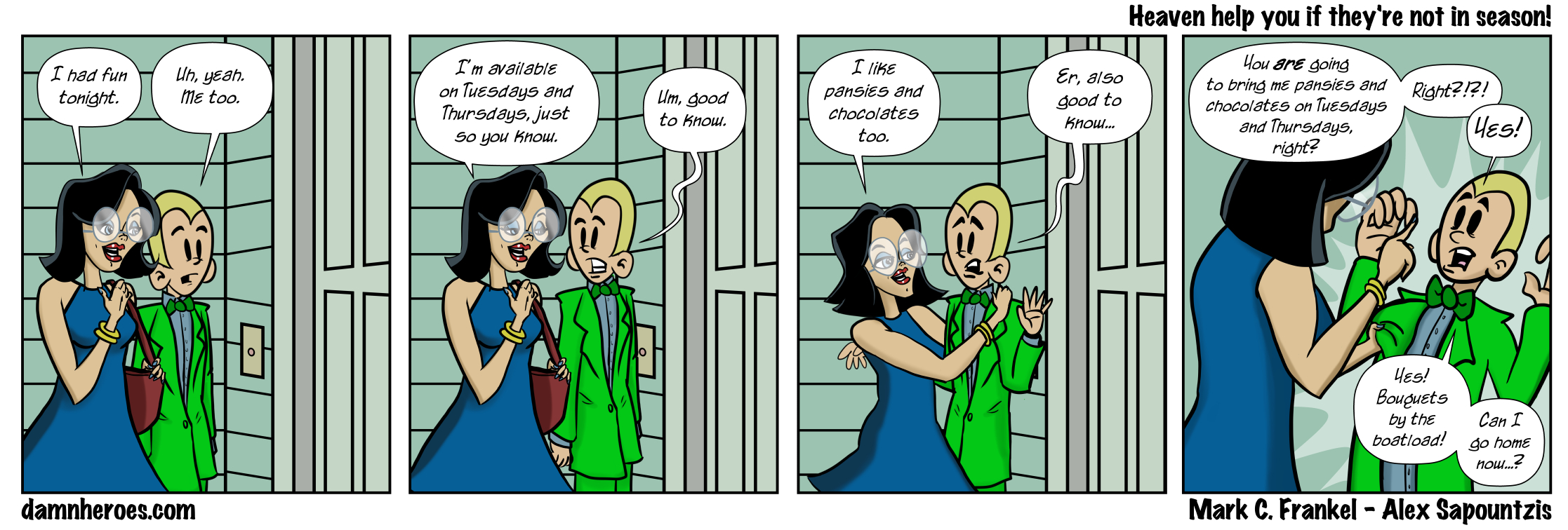 Heaven help you if they’re not in season!