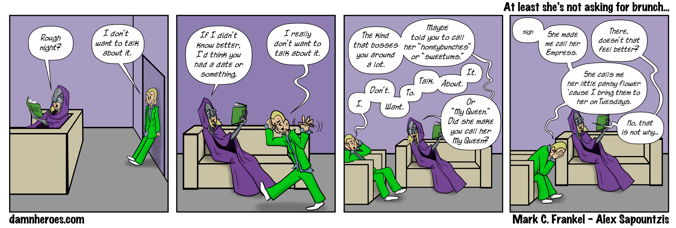 At least she’s not asking for brunch…