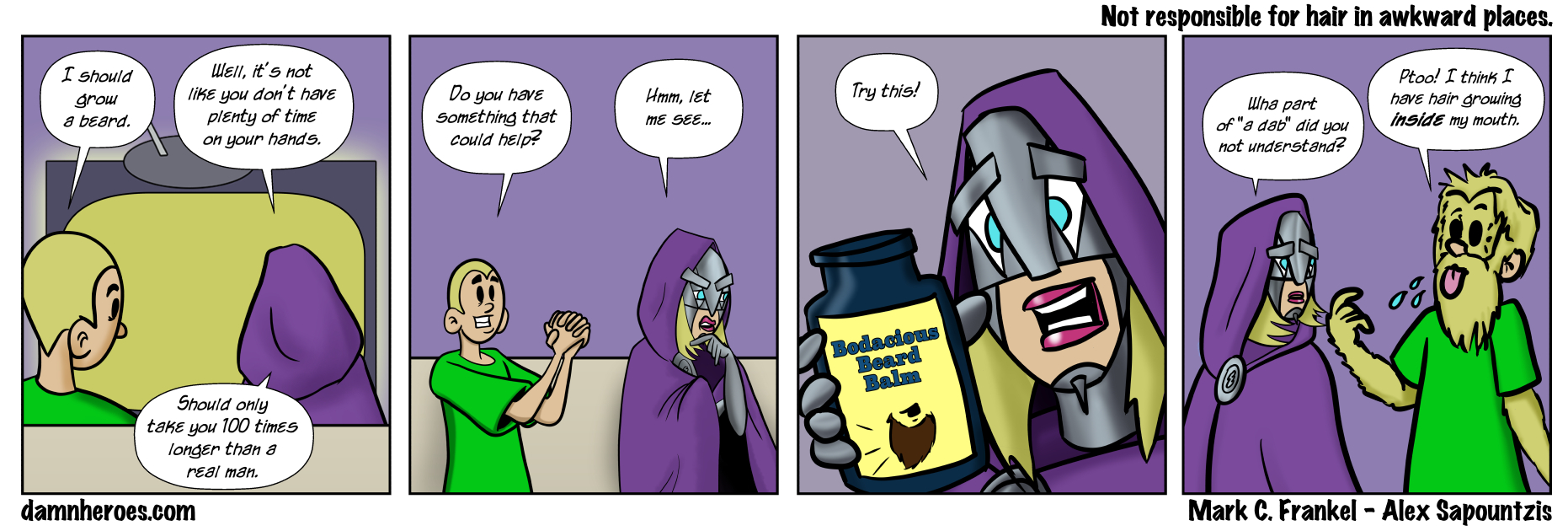 Not responsible for hair in awkward places.