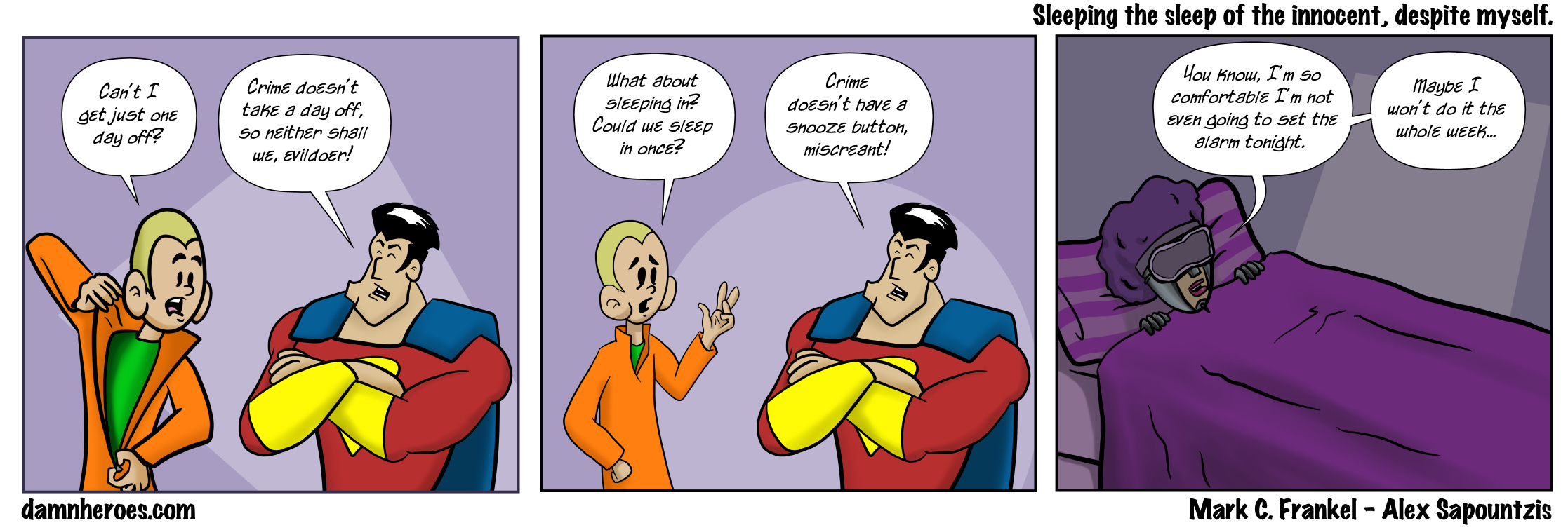 Sleeping the sleep of the innocent, despite myself