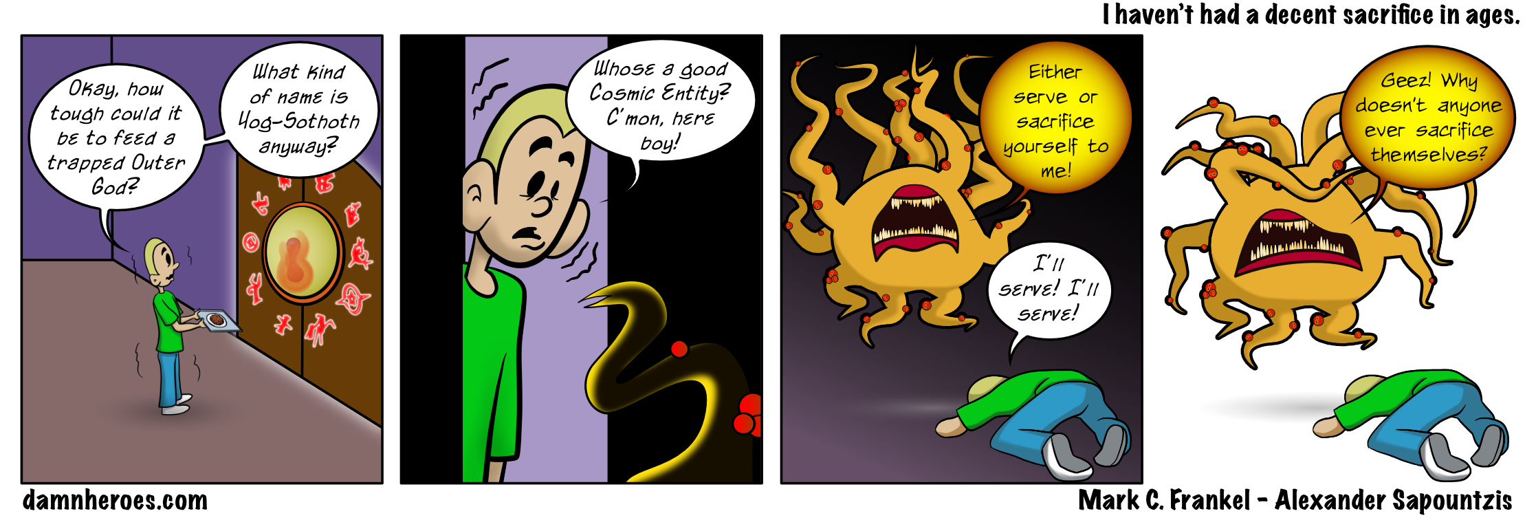 I haven’t had a decent sacrifice in ages