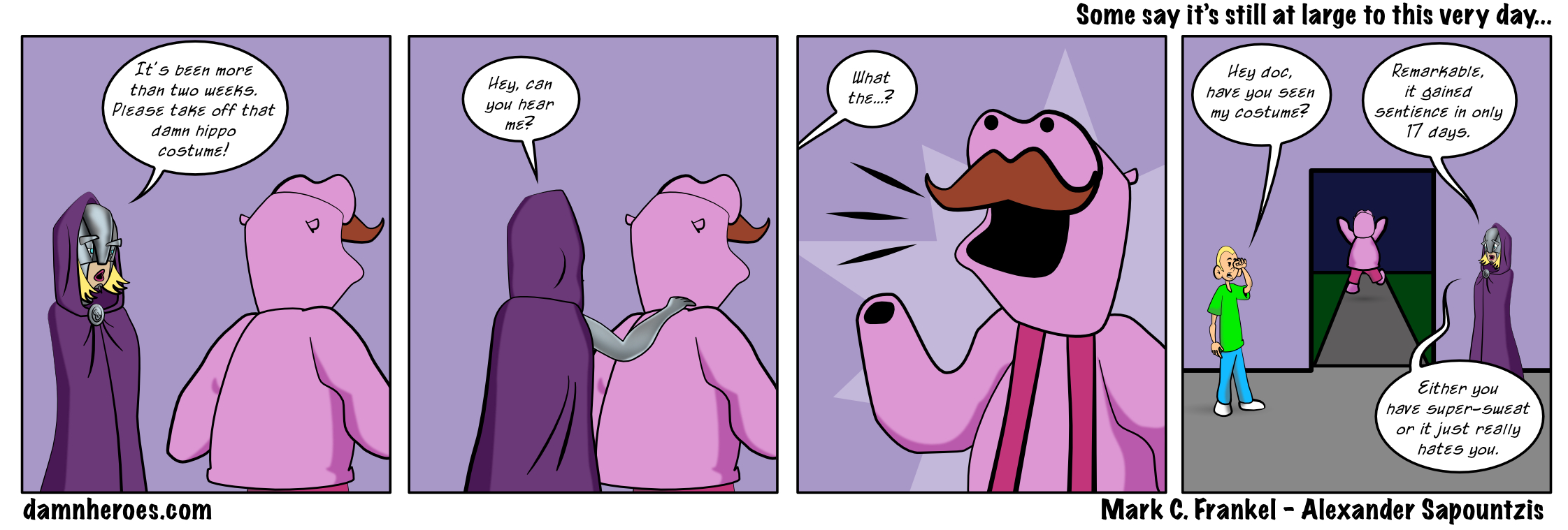 Some say it’s still at large till this very day…