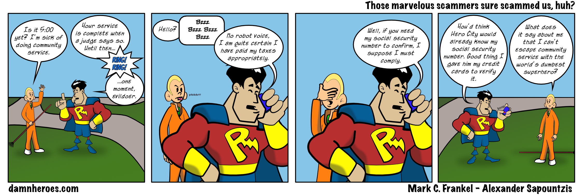 Those marvelous scammers sure scammed us, huh?