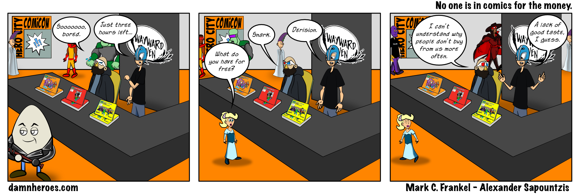 No one is in comics for the money.