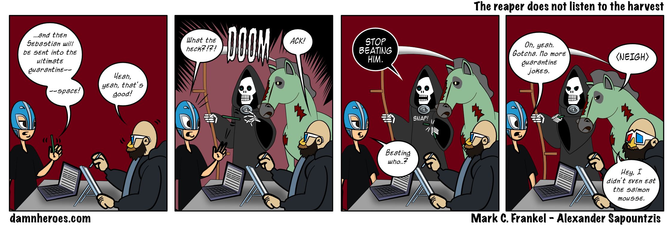 The reaper does not listen to the harvest