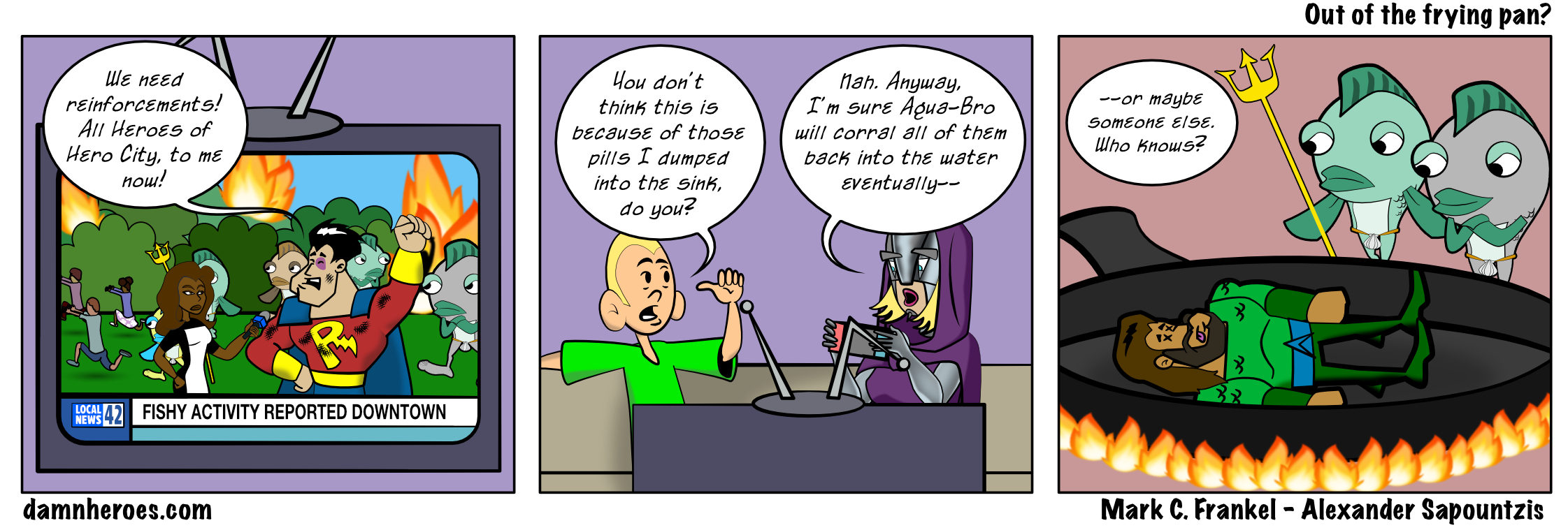 Out of the frying pan?