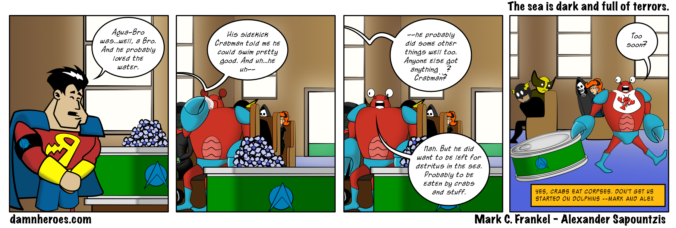 The sea is dark and full of terrors.