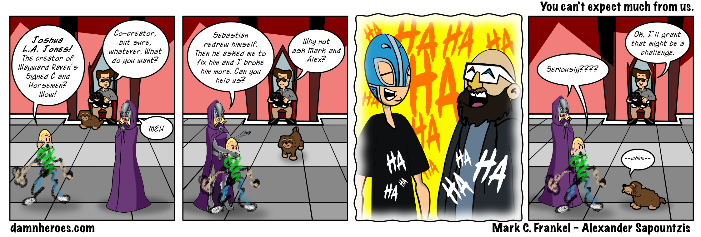 You can’t expect much from us.