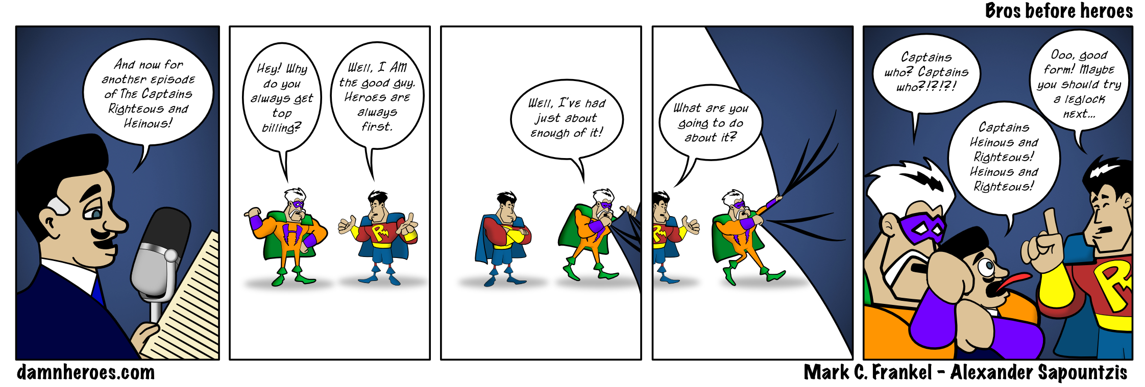Bros before heroes