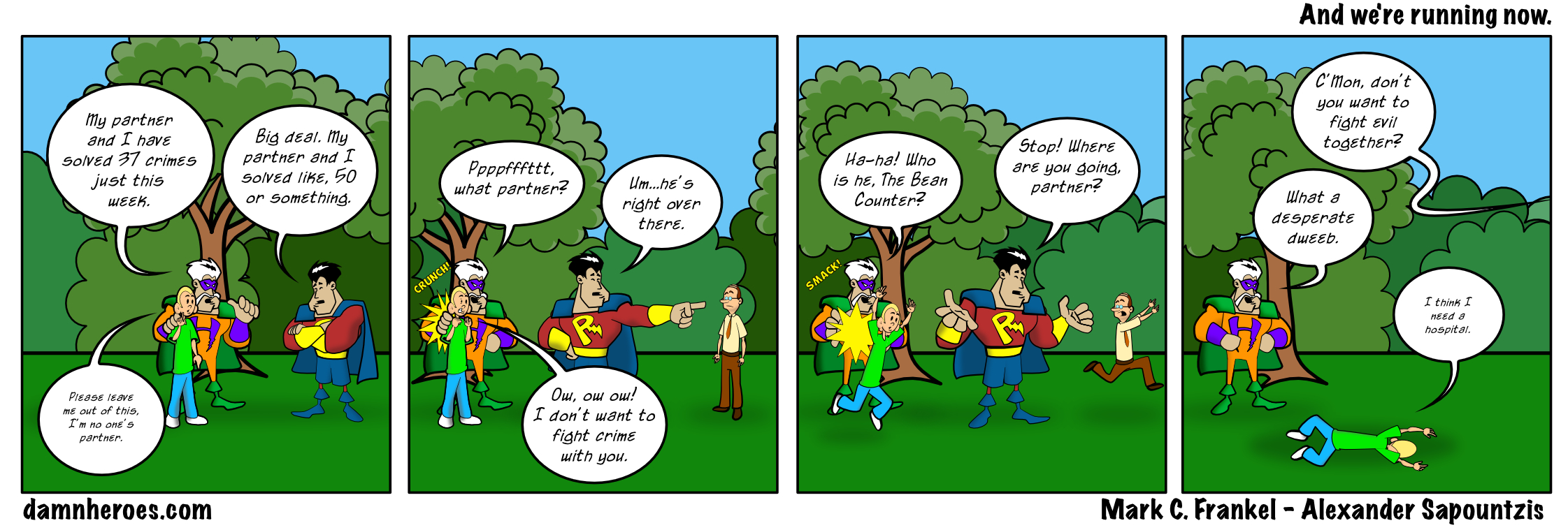 And we’re running now.