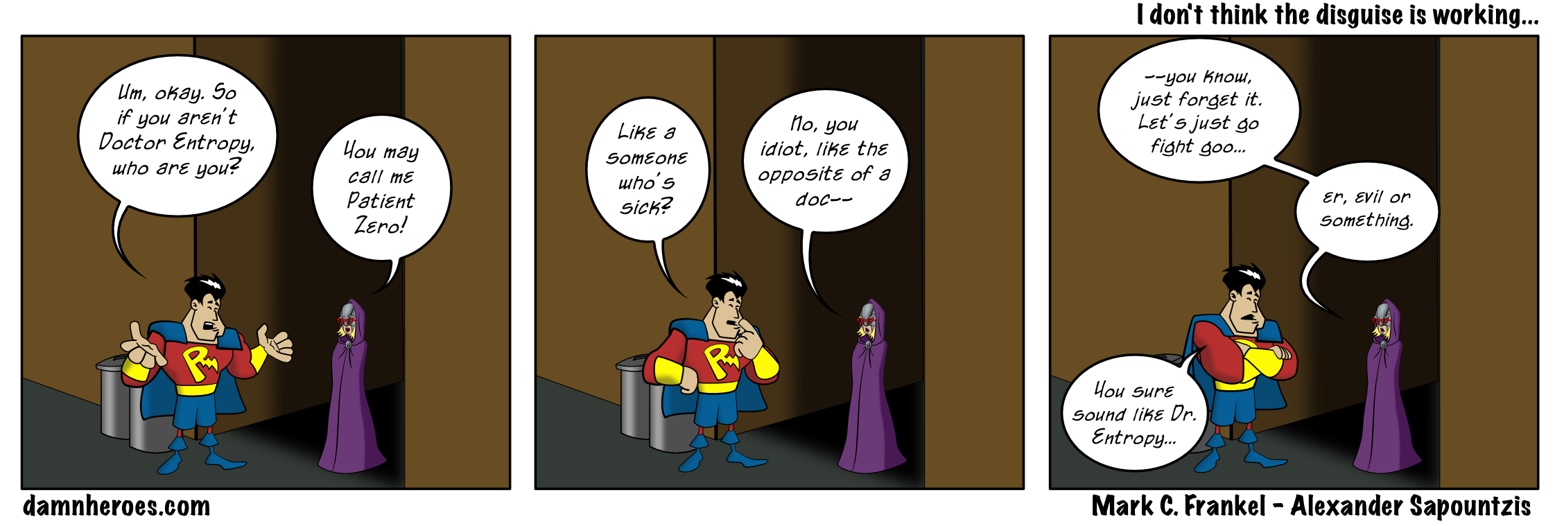 I don’t think the disguise is working…