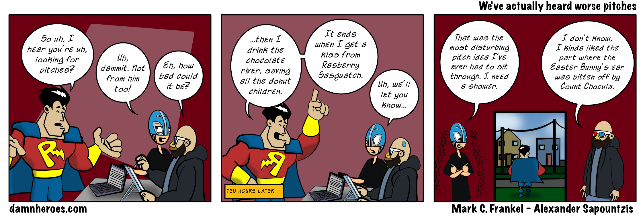 We’ve actually heard worse pitches