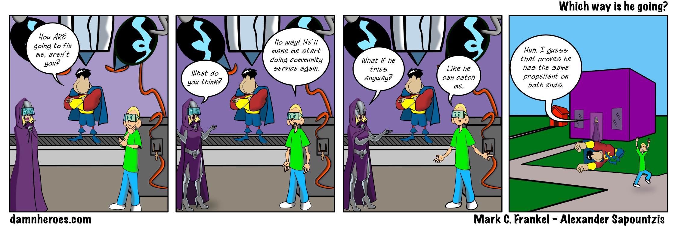 Which way is he going?