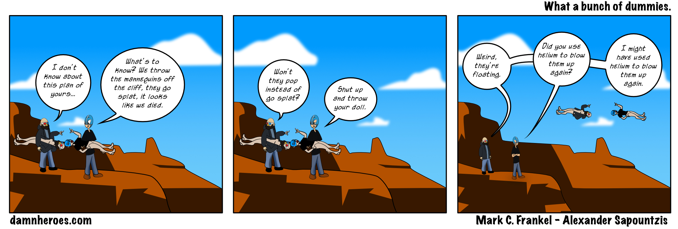 What a bunch of dummies.