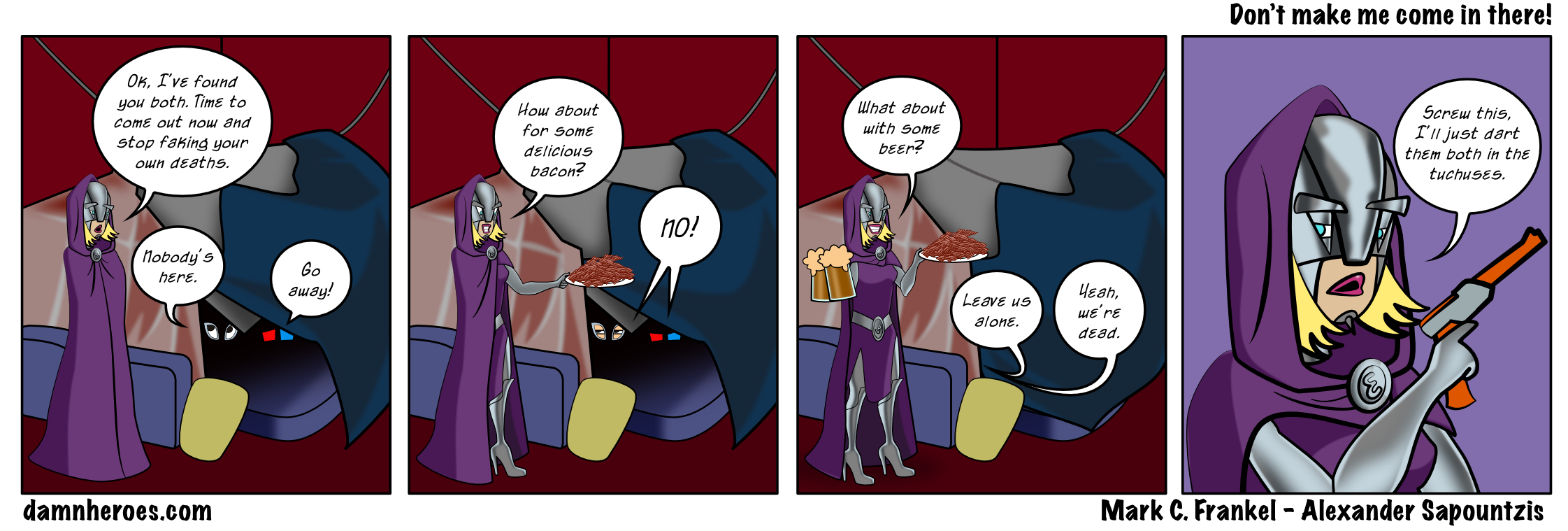 Don’t make me come in there!