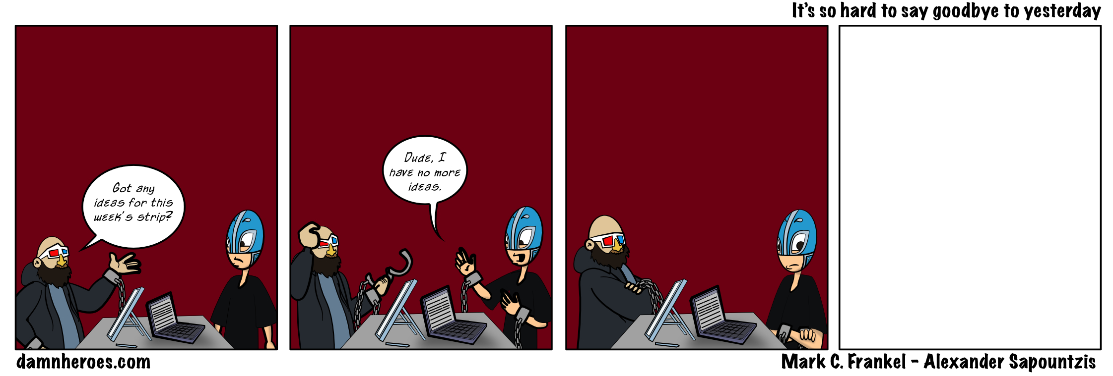 It’s so hard to say goodbye to yesterday.