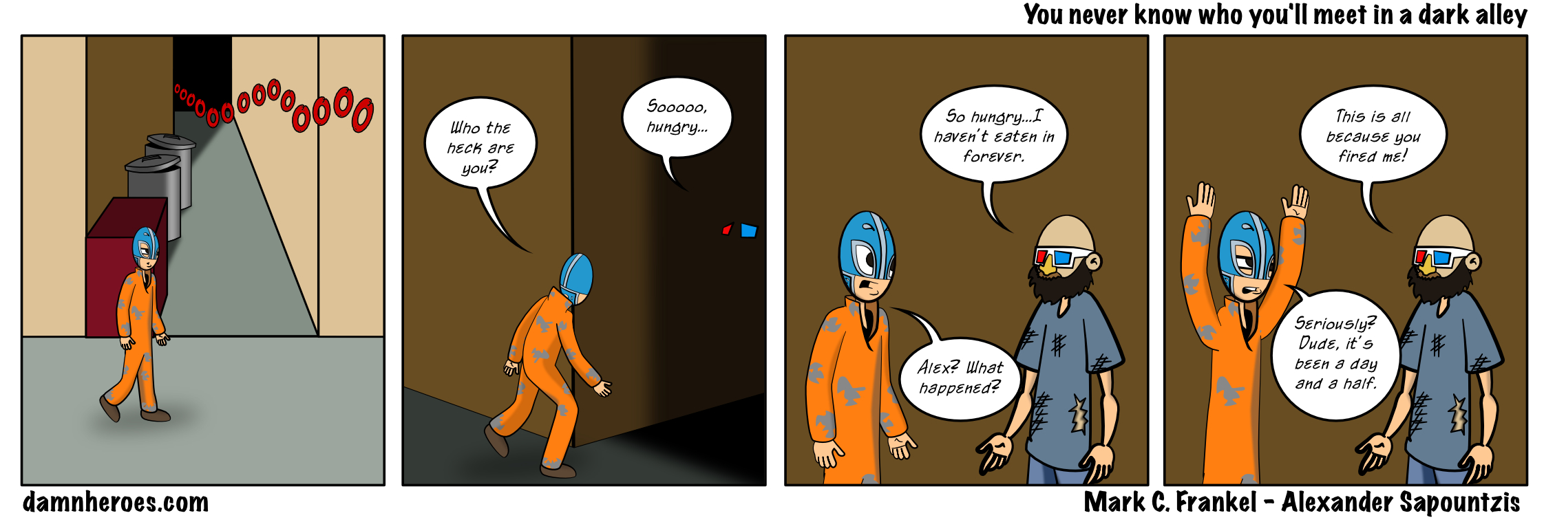 You never know who you’ll meet in a dark alley