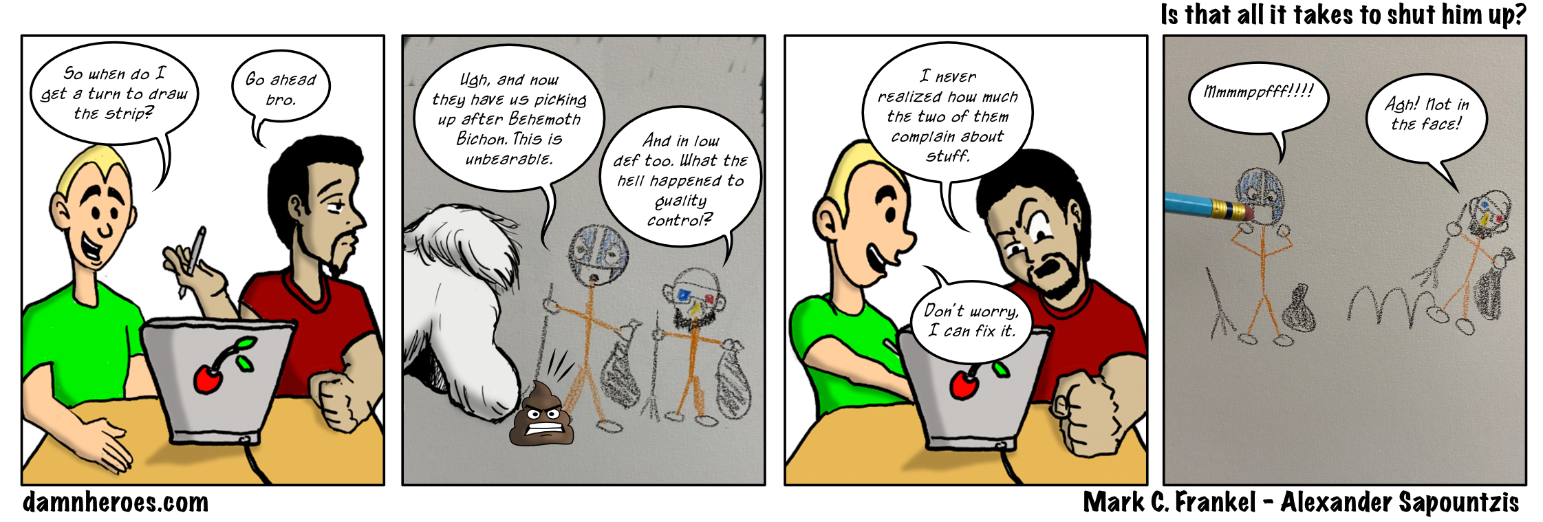 Is that all it takes to shut him up?