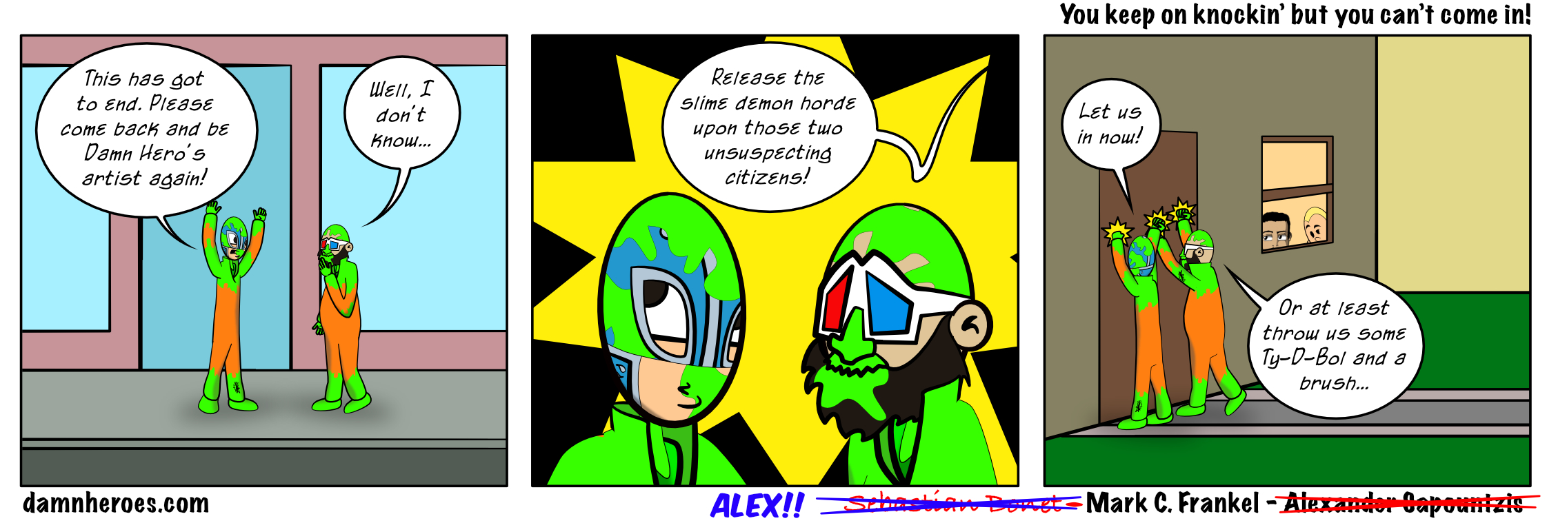 You keep on knockin’ but you can’t come in!